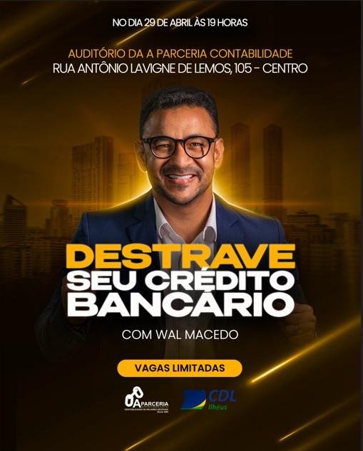EVENTO EM ILHÉUS ORIENTA EMPRESÁRIOS SOBRE COMO LIBERAR CRÉDITO BANCÁRIO