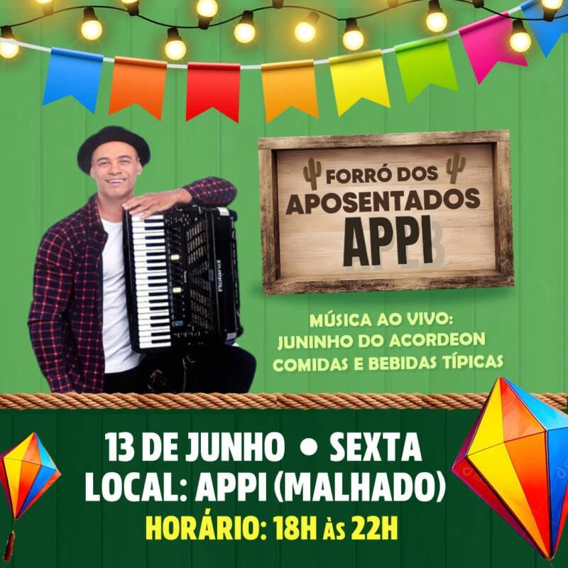 APPI REALIZA FORRÓ DOS APOSENTADOS NESTA SEXTA-FEIRA, 13 DE JUNHO