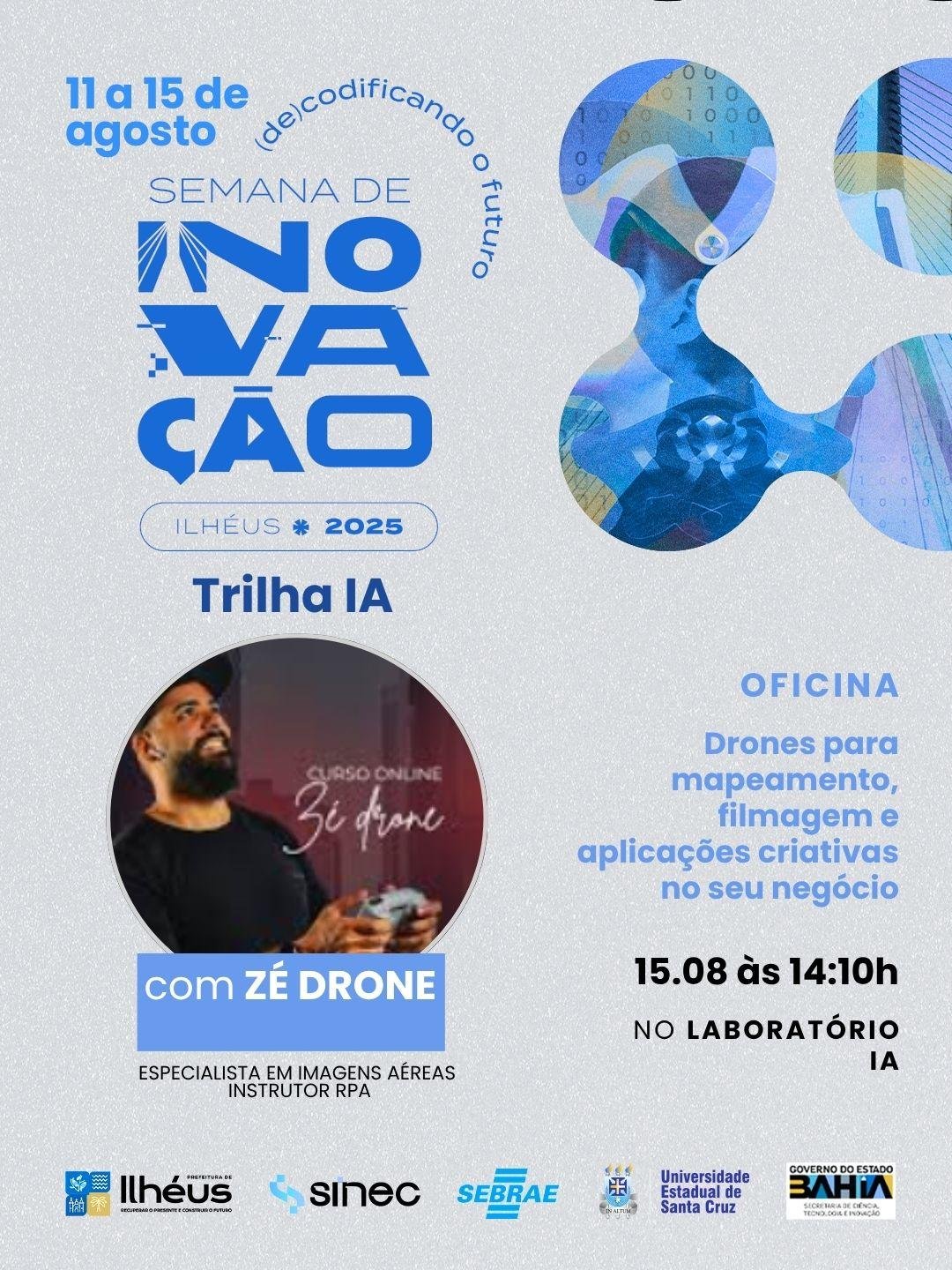 ZÉ DRONE DECOLA NA SEMANA DE INOVAÇÃO DE ILHÉUS COM OFICINA PRÁTICA ZÉ DRONE DECOLA NA SEMANA DE INOVAÇÃO DE ILHÉUS COM OFICINA PRÁTICA