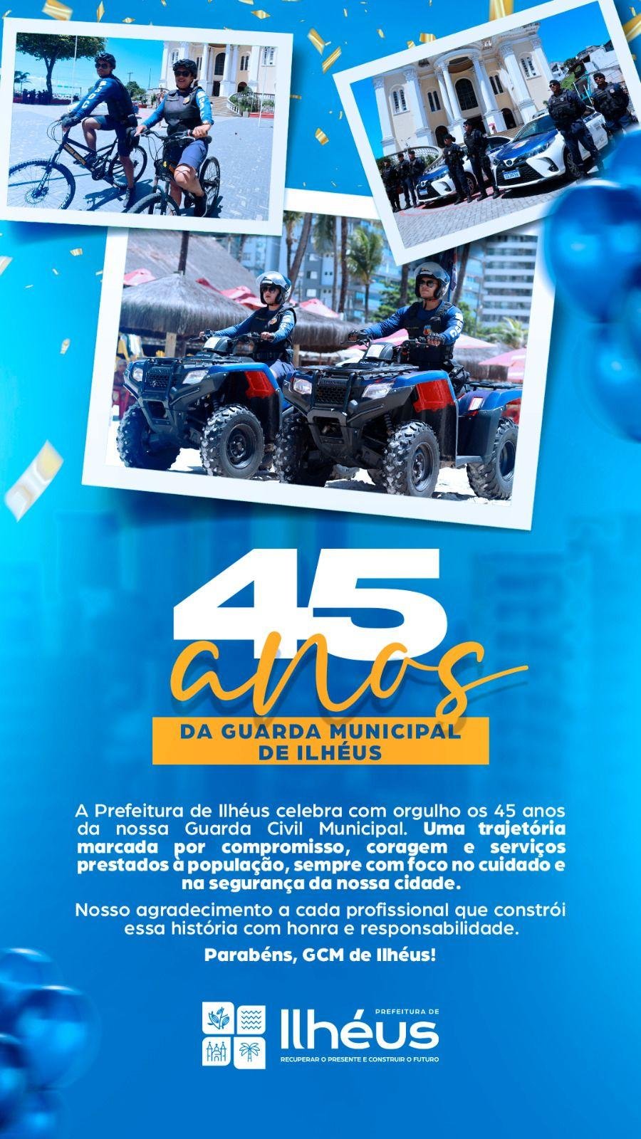 EVENTO VAI COMEMORAR 45 ANOS DA GUARDA CIVIL MUNICIPAL DE ILHÉUS EVENTO VAI COMEMORAR 45 ANOS DA GUARDA CIVIL MUNICIPAL DE ILHÉUS