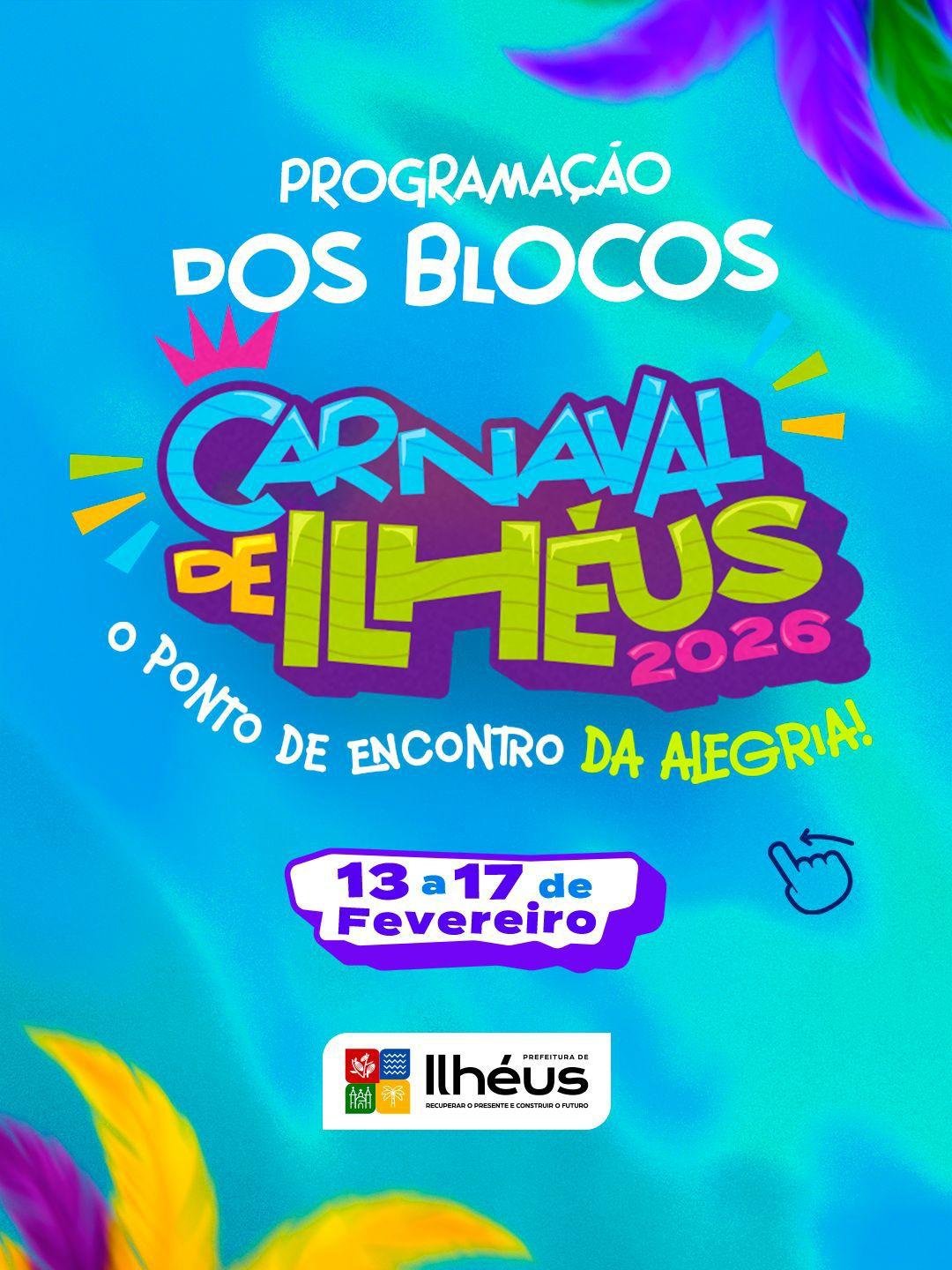CONFIRA A PROGRAMAÇÃO DOS BLOCOS DO CARNAVAL ILHÉUS 2026 CONFIRA A PROGRAMAÇÃO DOS BLOCOS DO CARNAVAL ILHÉUS 2026