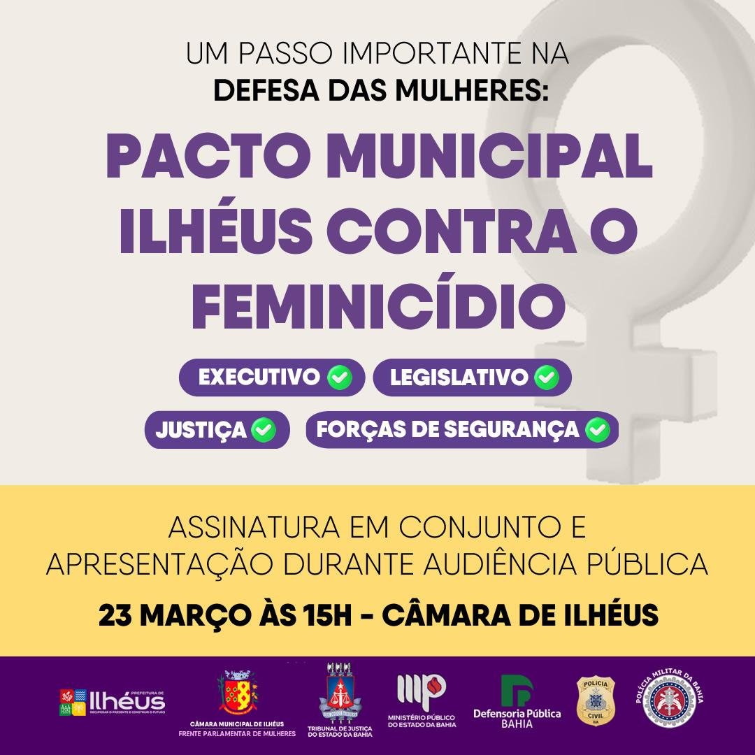 ILHÉUS LANÇA PACTO MUNICIPAL CONTRA O FEMINICÍDIO E FORTALECE REDE DE PROTEÇÃO ÀS MULHERES