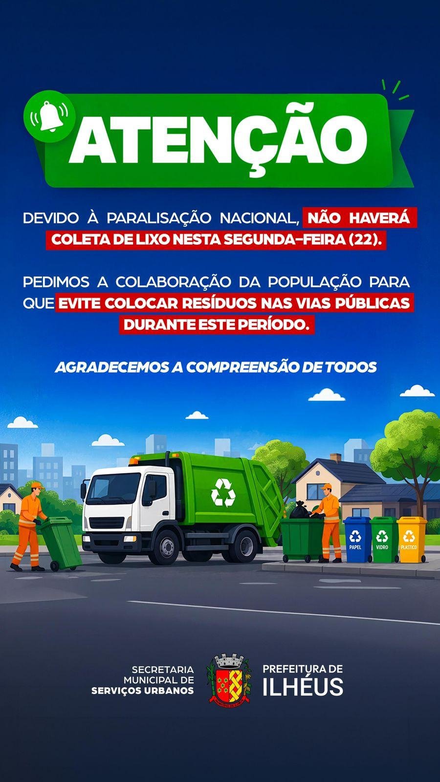 PARALISAÇÃO NACIONAL SUSPENDE COLETA DE LIXO EM ILHÉUS PARALISAÇÃO NACIONAL SUSPENDE COLETA DE LIXO EM ILHÉUS