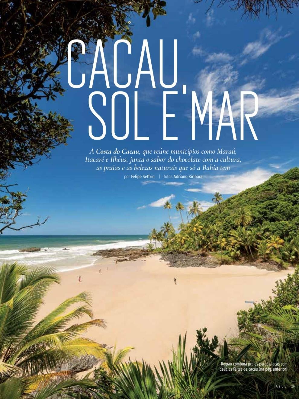 ILHÉUS É DESTAQUE NA REVISTA DE BORDO DA AZUL E GANHA VITRINE NACIONAL PARA O TURISMO ILHÉUS É DESTAQUE NA REVISTA DE BORDO DA AZUL E GANHA VITRINE NACIONAL PARA O TURISMO