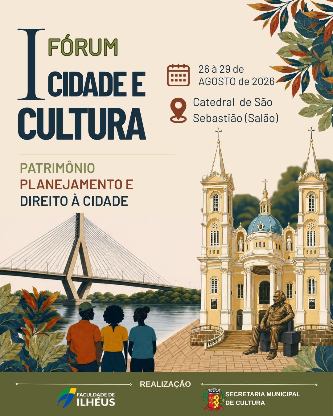 FÓRUM CIDADE E CULTURA REÚNE ESPECIALISTAS PARA DISCUTIR PATRIMÔNIO, PLANEJAMENTO E FUTURO DE ILHÉUS FÓRUM CIDADE E CULTURA REÚNE ESPECIALISTAS PARA DISCUTIR PATRIMÔNIO, PLANEJAMENTO E FUTURO DE ILHÉUS