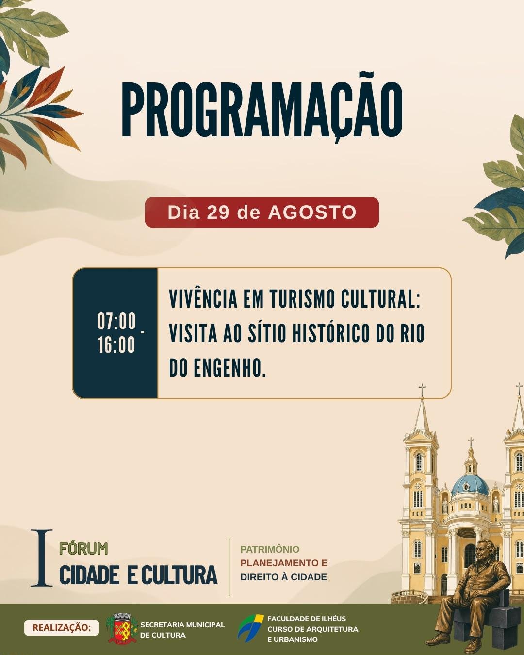 FÓRUM CIDADE E CULTURA REÚNE ESPECIALISTAS PARA DISCUTIR PATRIMÔNIO, PLANEJAMENTO E FUTURO DE ILHÉUS FÓRUM CIDADE E CULTURA REÚNE ESPECIALISTAS PARA DISCUTIR PATRIMÔNIO, PLANEJAMENTO E FUTURO DE ILHÉUS