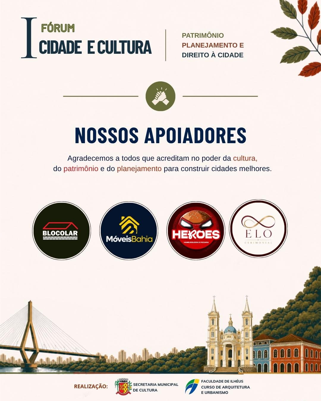 FÓRUM CIDADE E CULTURA REÚNE ESPECIALISTAS PARA DISCUTIR PATRIMÔNIO, PLANEJAMENTO E FUTURO DE ILHÉUS FÓRUM CIDADE E CULTURA REÚNE ESPECIALISTAS PARA DISCUTIR PATRIMÔNIO, PLANEJAMENTO E FUTURO DE ILHÉUS