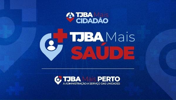 TJBA MAIS PERTO: SERVIÇOS DE SAÚDE SERÃO OFERECIDOS AOS CIDADÃOS DE ILHÉUS