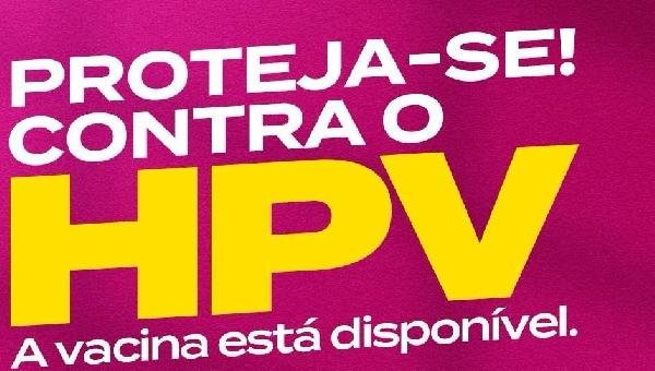 VACINAÇÃO CONTRA HPV PARA JOVENS DE 15 A 19 ANOS É INICIADA NESTA SEGUNDA-FEIRA, 31