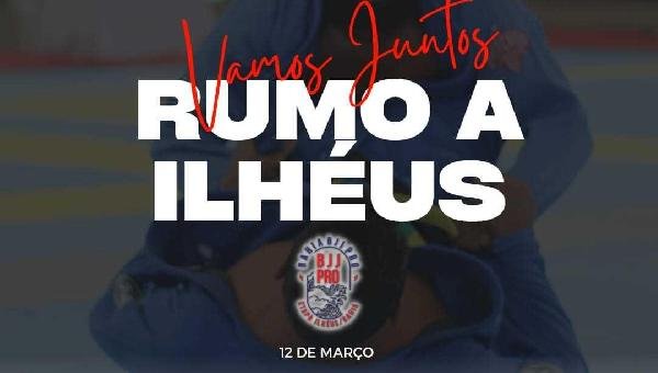 ILHÉUS RECEBE 2ª ETAPA DO CIRCUITO BAHIA DE JIU-JITSU PRO