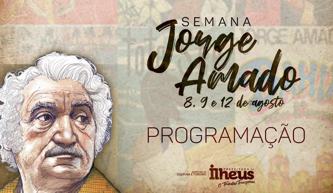 PROGRAMAÇÃO DIVERSIFICADA MARCA A SEMANA JORGE AMADO EM ILHÉUS PROGRAMAÇÃO DIVERSIFICADA MARCA A SEMANA JORGE AMADO EM ILHÉUS
