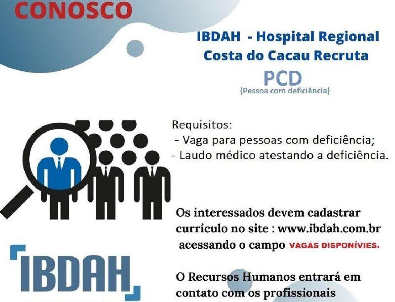 IBDAH: HOSPITAL COSTA DO CACAU ABRE SELEÇÃO PARA VAGA PCD IBDAH: HOSPITAL COSTA DO CACAU ABRE SELEÇÃO PARA VAGA PCD