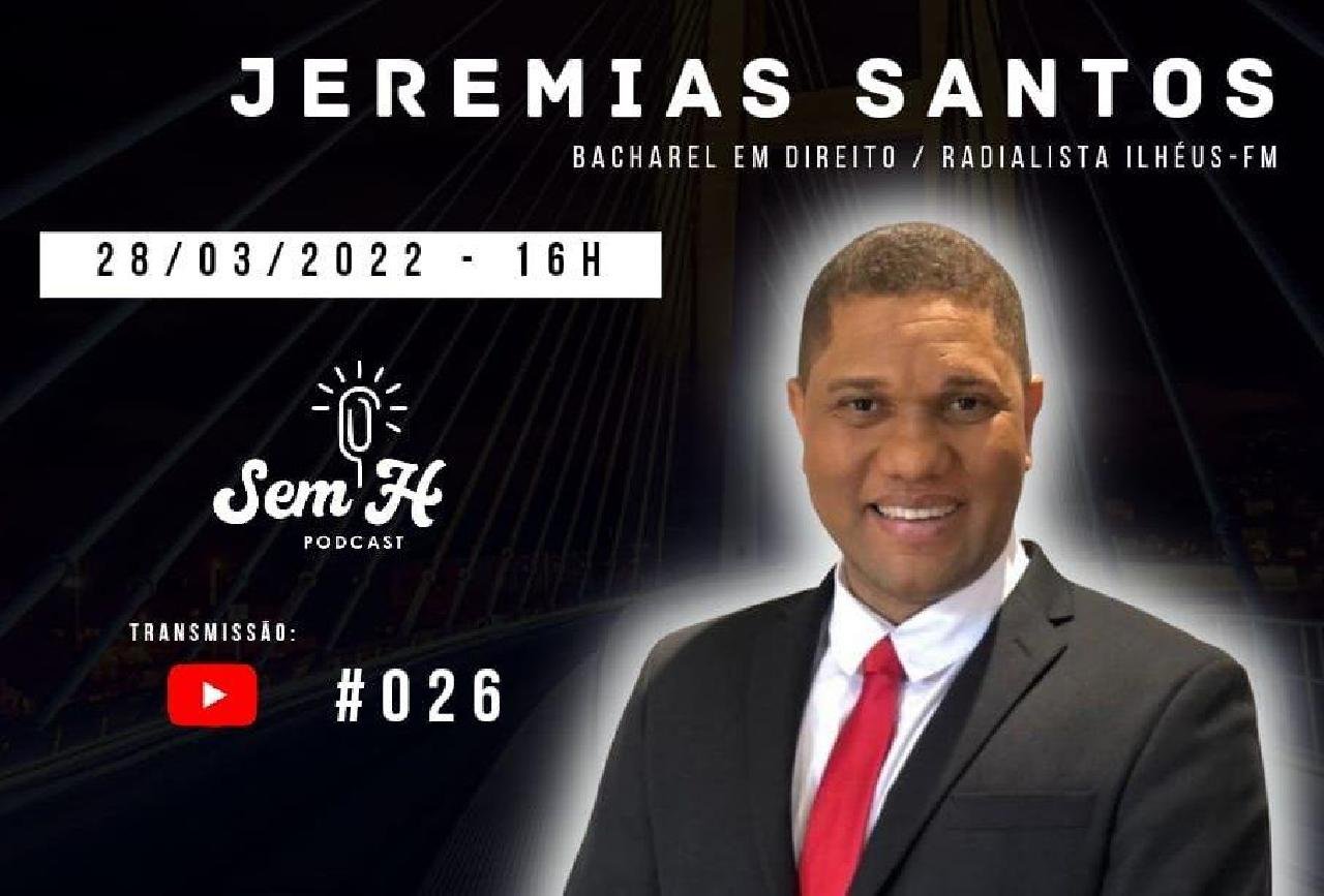 SEM H PODCAST RECEBE JEREMIAS SANTOS NESTA SEGUNDA-FEIRA (28) SEM H PODCAST RECEBE JEREMIAS SANTOS NESTA SEGUNDA-FEIRA (28)