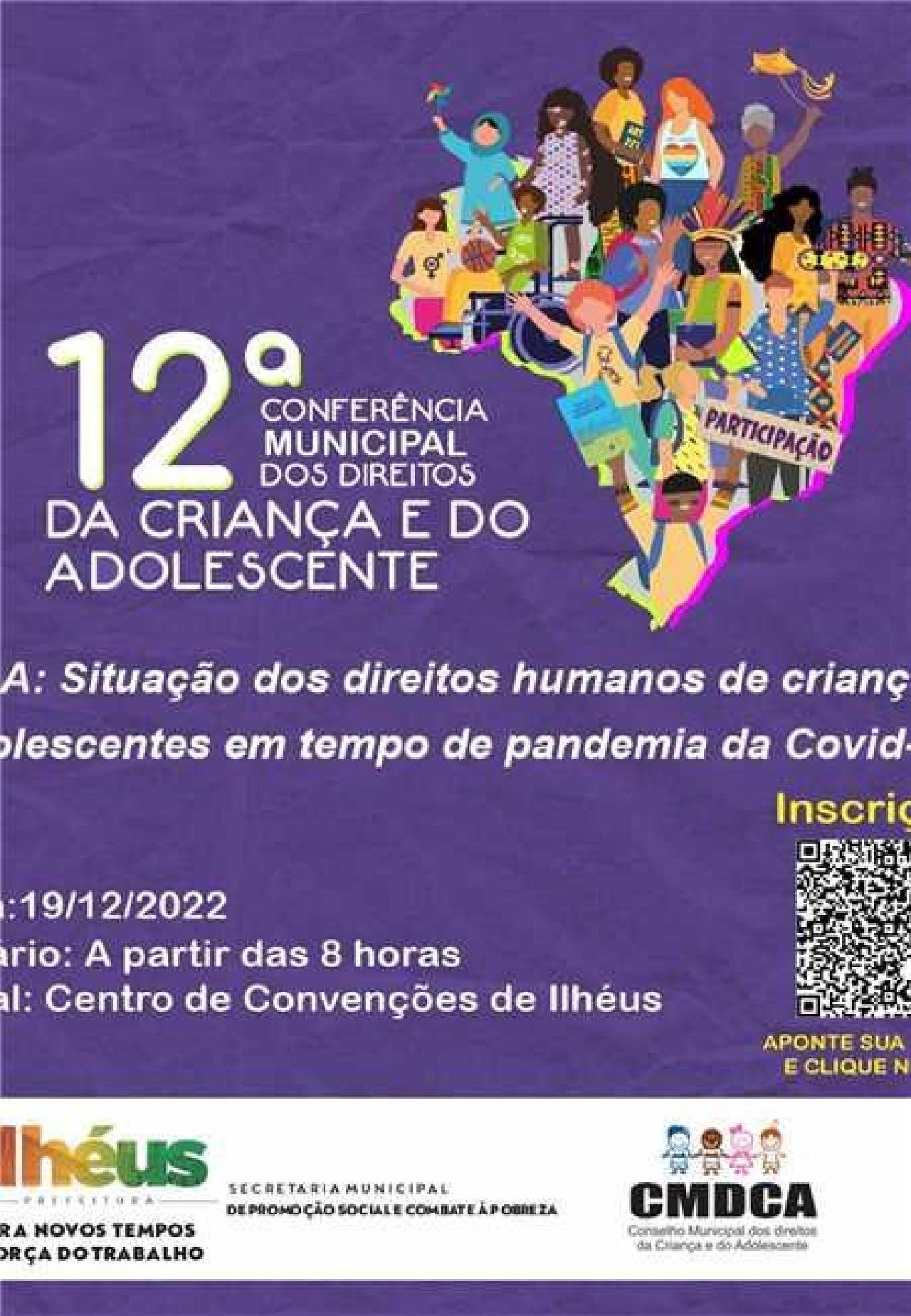 ABERTAS INSCRIÇÕES PARA A 12ª CONFERÊNCIA DOS DIREITOS DA CRIANÇA E DO ADOLESCENTE EM ILHÉUS ABERTAS INSCRIÇÕES PARA A 12ª CONFERÊNCIA DOS DIREITOS DA CRIANÇA E DO ADOLESCENTE EM ILHÉUS