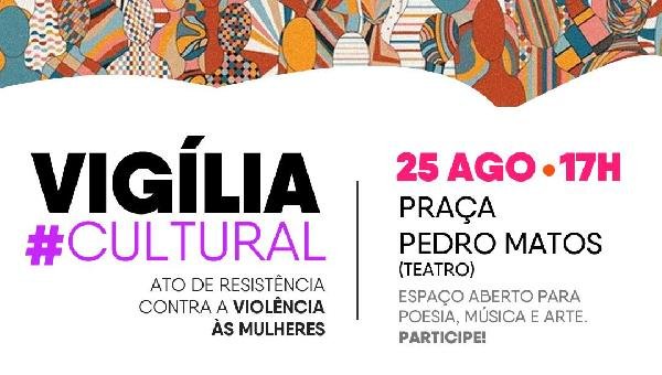 ILHÉUS TERÁ VIGÍLIA CULTURAL EM DEFESA DAS MULHERES NESTA SEGUNDA (25)