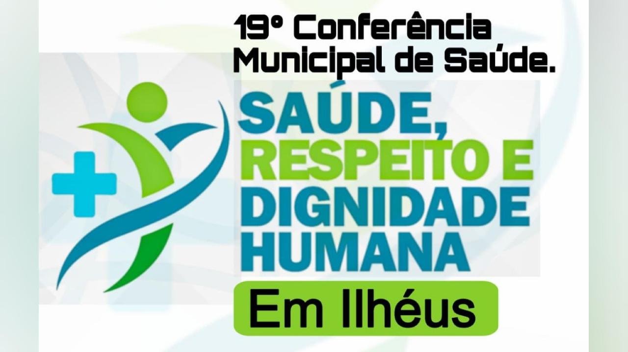 ILHÉUS SE PREPARA PARA CONFERÊNCIA MUNICIPAL DE SAÚDE NOS DIAS 25 E 26 DE JULHO