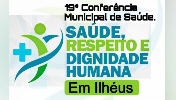 ILHÉUS SE PREPARA PARA CONFERÊNCIA MUNICIPAL DE SAÚDE NOS DIAS 25 E 26 DE JULHO