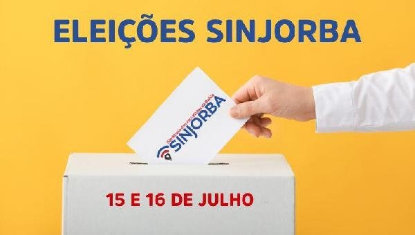 SINJORBA TEM ELEIÇÃO COM CHAPA ÚNICA HOJE (15) E AMANHÃ (16)