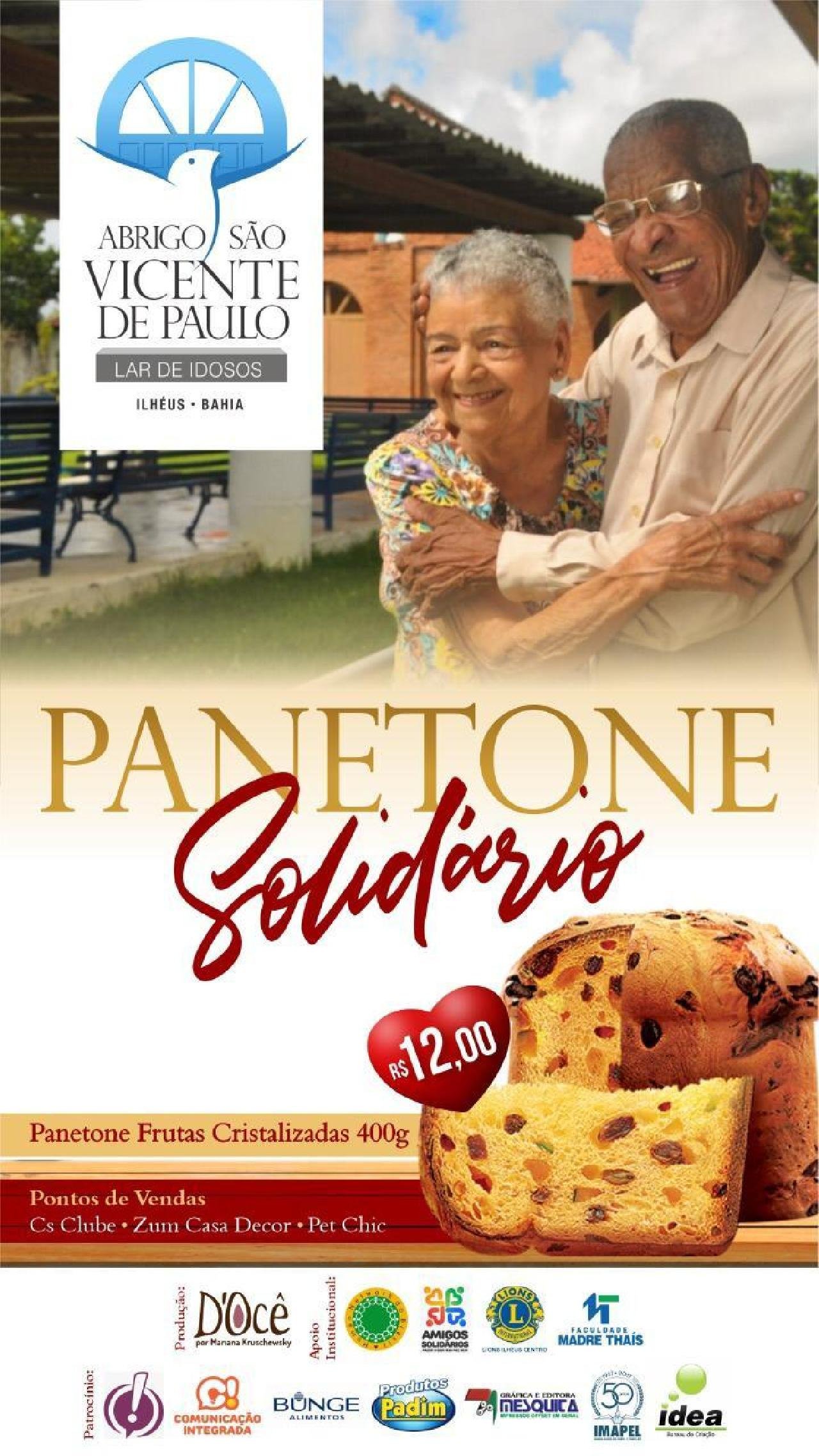 AJUDE O ABRIGO SÃO VICENTE DE PAULO NA COMPRA DO PANETONE SOLIDÁRIO AJUDE O ABRIGO SÃO VICENTE DE PAULO NA COMPRA DO PANETONE SOLIDÁRIO