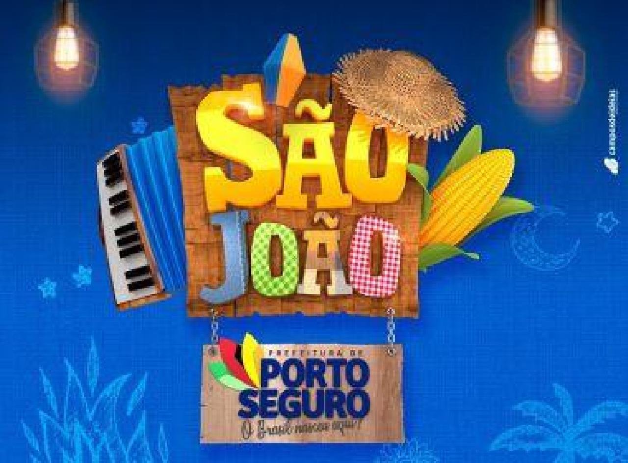 PORTO SEGURO: PREFEITURA ANUNCIA SÃO JOÃO COM 20 DIAS DE FESTA PORTO SEGURO: PREFEITURA ANUNCIA SÃO JOÃO COM 20 DIAS DE FESTA