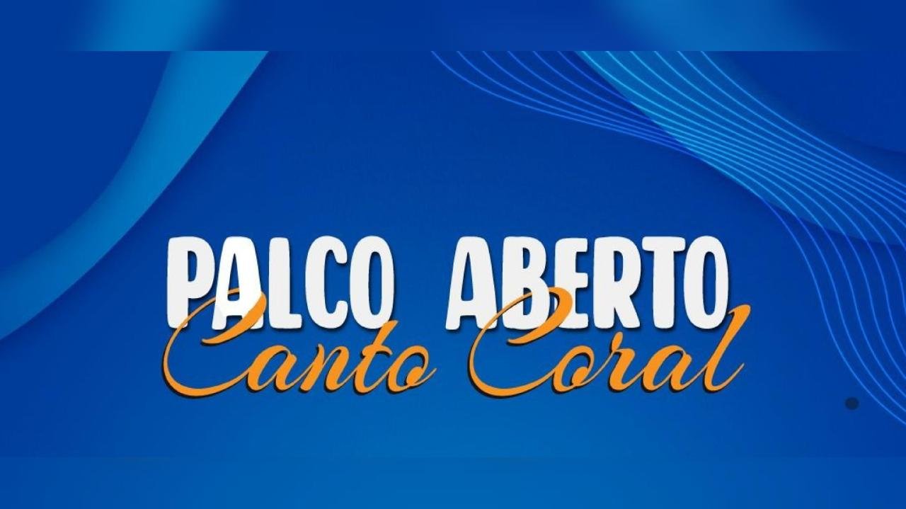 PROJETO PALCO ABERTO CANTO CORAL ACONTECE NESTA TERÇA-FEIRA (14) NO TEATRO MUNICIPAL DE ILHÉUS