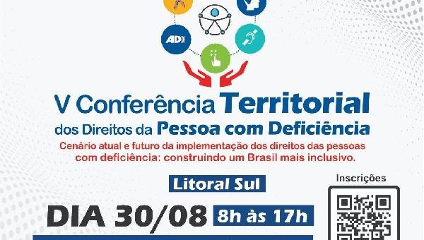 INSCRIÇÕES ABERTAS PARA V CONFERÊNCIA TERRITORIAL DA PESSOA COM DEFICIÊNCIA EM ILHÉUS 