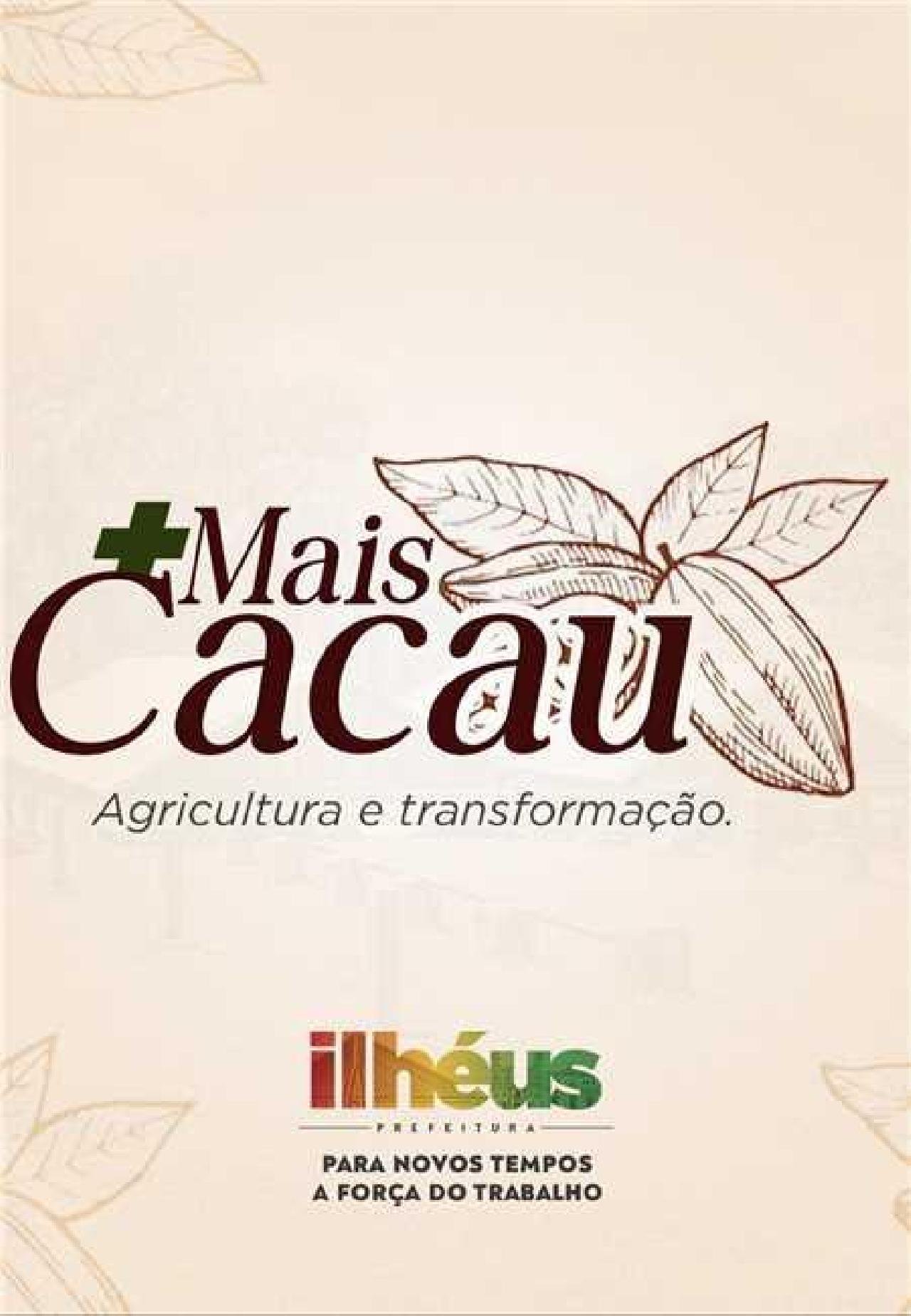 PROJETO "PRODUZIR MAIS CACAU" SERÁ LANÇADO NESTA QUARTA-FEIRA PROJETO "PRODUZIR MAIS CACAU" SERÁ LANÇADO NESTA QUARTA-FEIRA