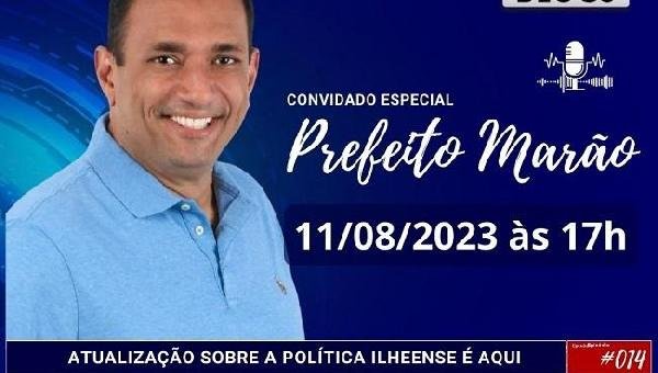 SUPER BLOGS RECEBE MARÃO, PREFEITO DE ILHÉUS, NESSA SEXTA -FEIRA (11)