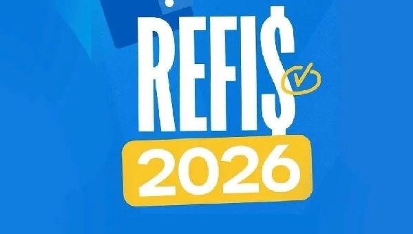 CONTRIBUINTES TÊM ATÉ SEGUNDA (31) PARA APROVEITAR AS MAIORES VANTAGENS DO REFIS 2026