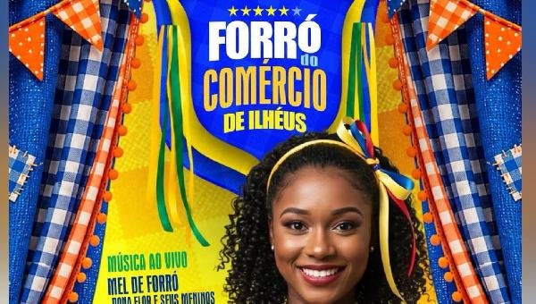 FORRÓ DO COMÉRCIO LEVA MÚSICA, OFERTAS E CLIMA JUNINO AO CENTRO DE ILHÉUS NESTA SEXTA-FEIRA