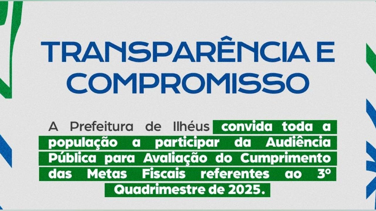 AUDIÊNCIA PÚBLICA APRESENTA CONTAS DO MUNICÍPIO DE ILHÉUS NESTA SEXTA-FEIRA (27)