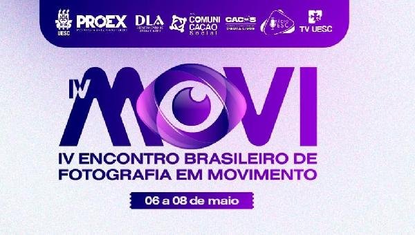 IV ENCONTRO BRASILEIRO DE FOTOGRAFIA EM MOVIMENTO ACONTECE NA UESC COM PROGRAMAÇÃO GRATUITA E ABERTA AO PÚBLICO