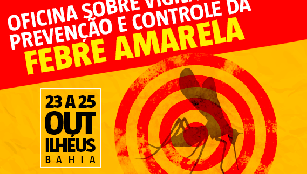 ILHÉUS RECEBE EVENTO REGIONAL SOBRE VIGILÂNCIA, PREVENÇÃO E CONTROLE DA FEBRE AMARELA