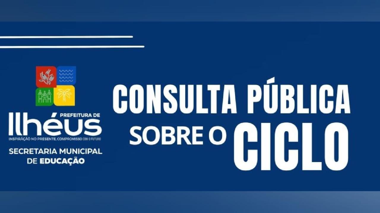ESTÃO ABERTAS AS CONSULTAS PÚBLICAS PARA AVALIAR O MODELO DE ENSINO MUNICIPAL EM ILHÉUS