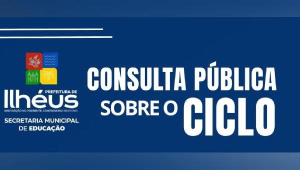 ESTÃO ABERTAS AS CONSULTAS PÚBLICAS PARA AVALIAR O MODELO DE ENSINO MUNICIPAL EM ILHÉUS