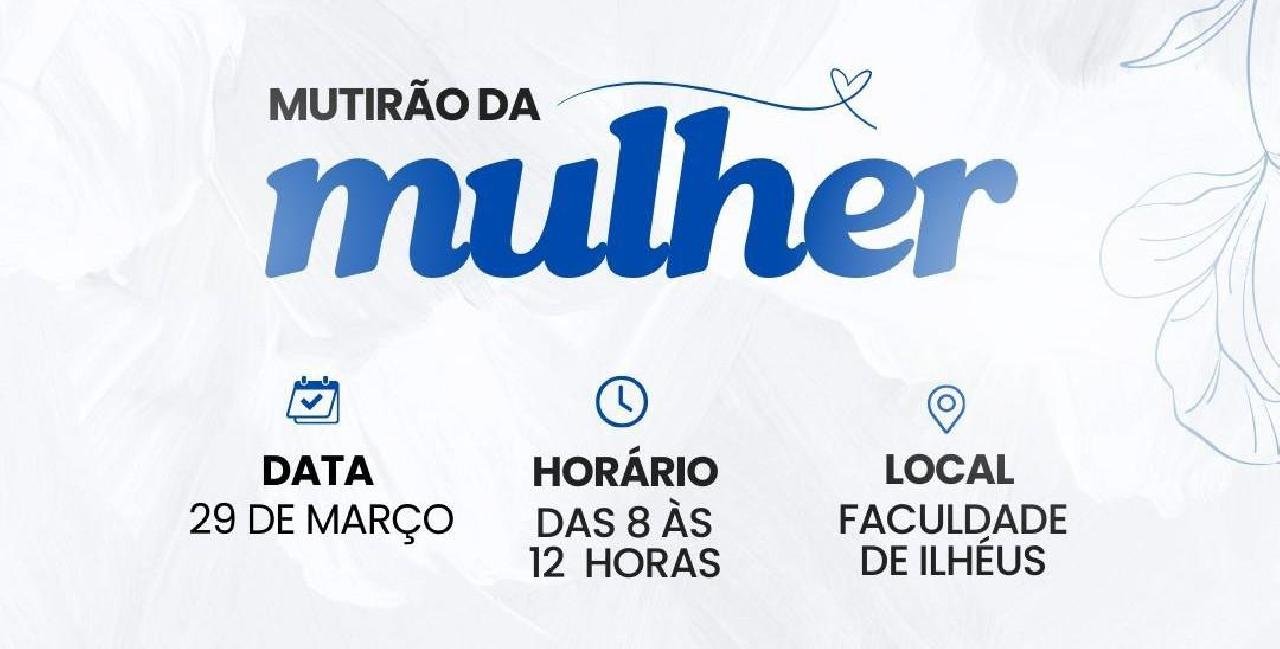 MUTIRÃO DA MULHER: EVENTO GRATUITO OFERECE CUIDADO E CAPACITAÇÃO EM ILHÉUS MUTIRÃO DA MULHER: EVENTO GRATUITO OFERECE CUIDADO E CAPACITAÇÃO EM ILHÉUS