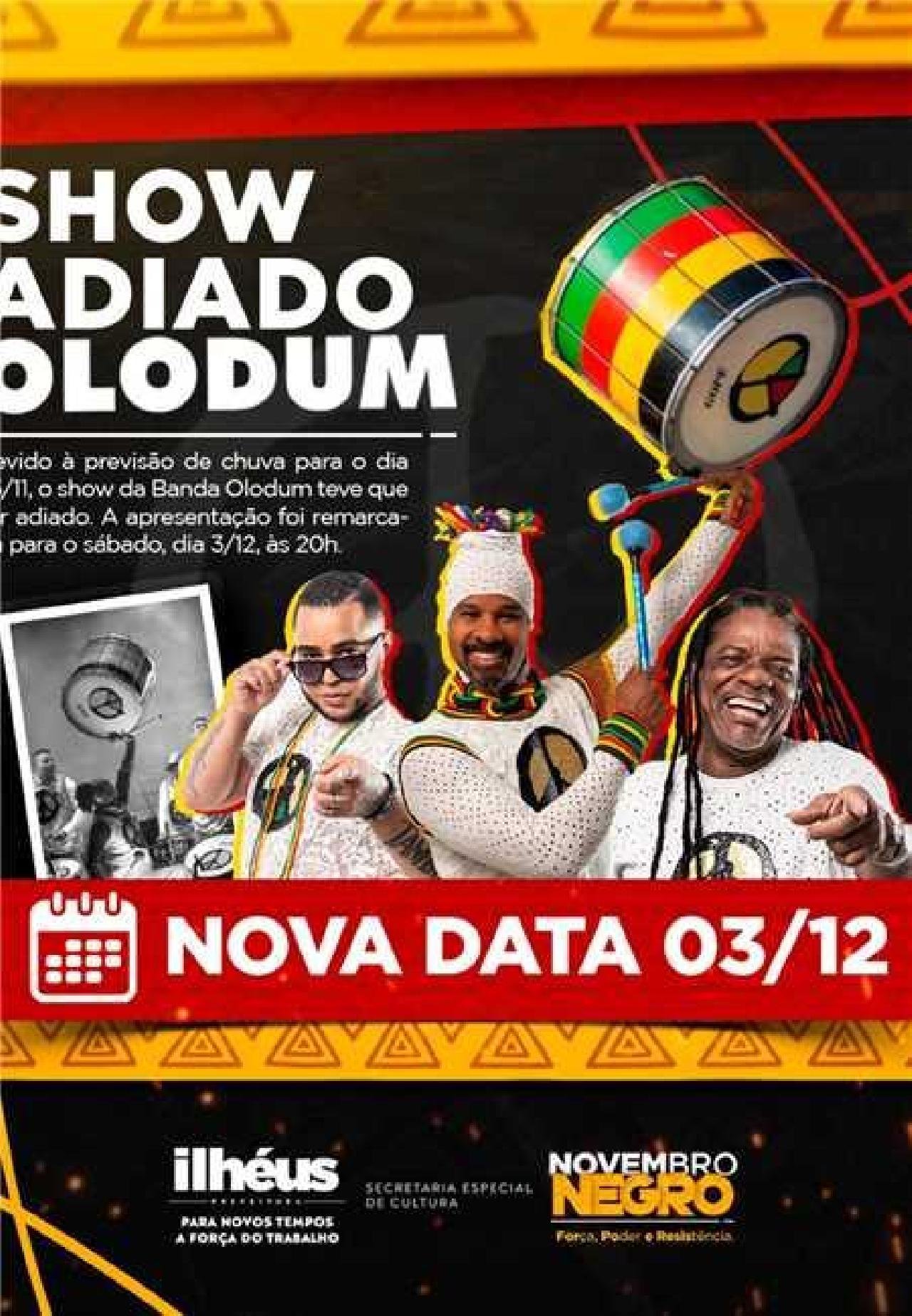 SHOW DA BANDA OLODUM É ADIADO DEVIDO À PREVISÃO DE CHUVA EM ILHÉUS; CONFIRA NOVA DATA  SHOW DA BANDA OLODUM É ADIADO DEVIDO À PREVISÃO DE CHUVA EM ILHÉUS; CONFIRA NOVA DATA