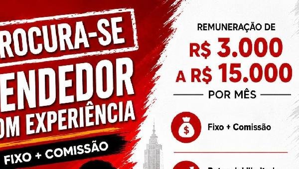 EMPRESA ABRE VAGAS PARA VENDEDORES COM SALÁRIOS QUE PODEM CHEGAR A R$ 15 MIL EM ILHÉUS