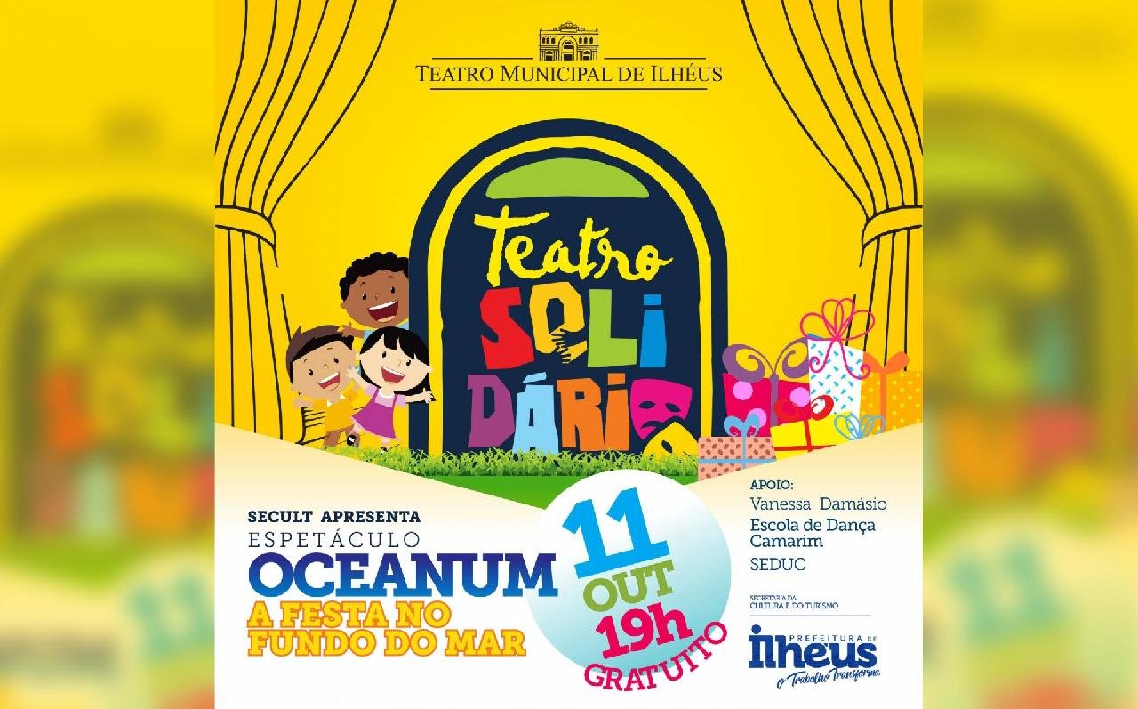 TEATRO MUNICIPAL DE ILHÉUS RECEBE ESPETÁCULO “OCEANUM”, NESTA SEXTA (11) TEATRO MUNICIPAL DE ILHÉUS RECEBE ESPETÁCULO “OCEANUM”, NESTA SEXTA (11)