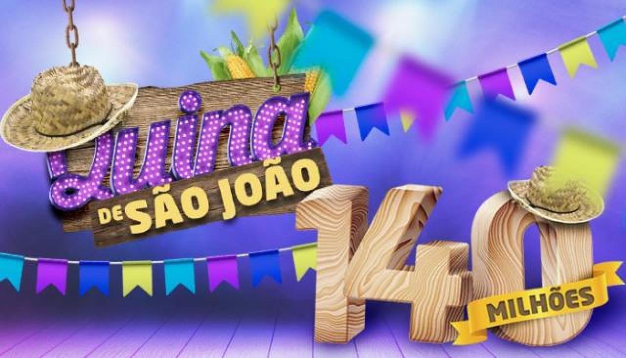 QUINA DE SÃO JOÃO PAGARÁ R$ 140 MILHÕES NO DIA 24 QUINA DE SÃO JOÃO PAGARÁ R$ 140 MILHÕES NO DIA 24