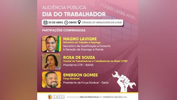 MINISTÉRIO DO TRABALHO E LIDERANÇAS SINDICAIS VÃO PARTICIPAR DA AUDIÊNCIA PÚBLICA DO DIA DO TRABALHADOR EM ILHÉUS 