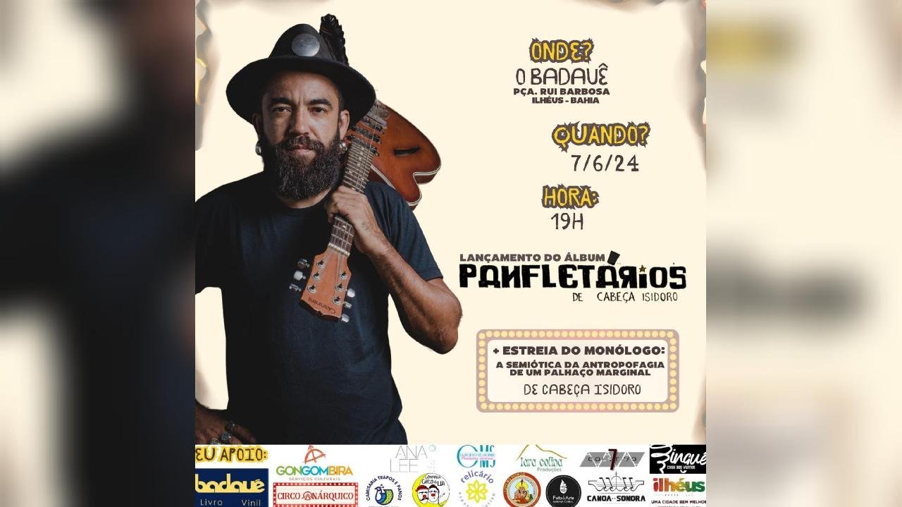 CABEÇA ISIDORO LANÇA DISCO "PANFLETÁRIOS", COM SHOW GRATUITO NA PRÓXIMA SEXTA-FEIRA (07), EM ILHÉUS CABEÇA ISIDORO LANÇA DISCO "PANFLETÁRIOS", COM SHOW GRATUITO NA PRÓXIMA SEXTA-FEIRA (07), EM ILHÉUS