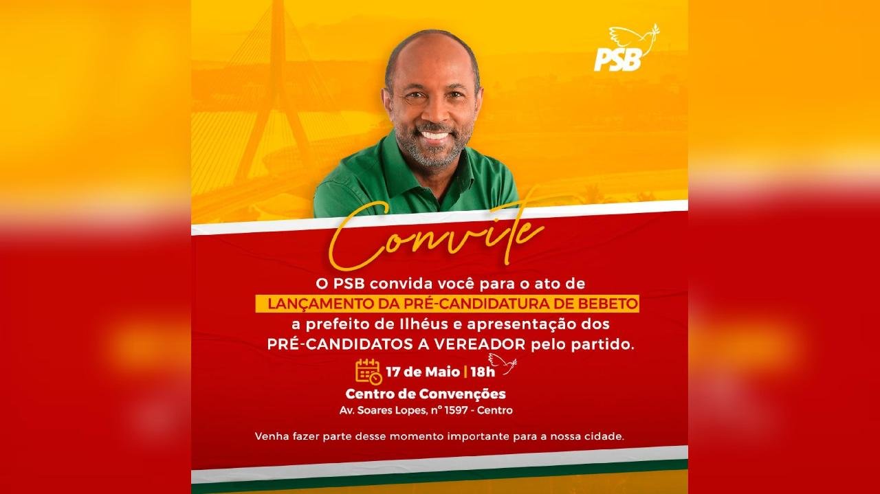 BEBETO LANÇA PRÉ-CANDIDATURA A PREFEITO DE ILHÉUS PELO PSB NESTA SEXTA-FEIRA (17) BEBETO LANÇA PRÉ-CANDIDATURA A PREFEITO DE ILHÉUS PELO PSB NESTA SEXTA-FEIRA (17)