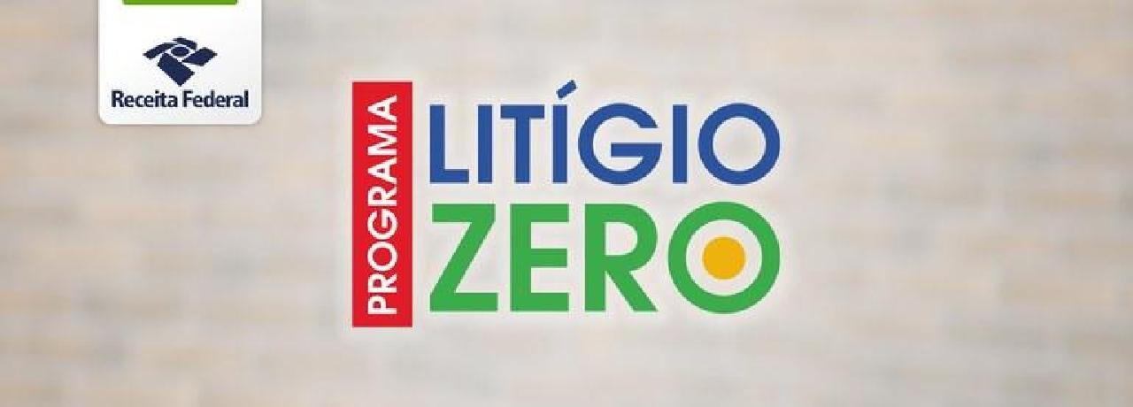 PRAZO PARA ADESÃO AO PROGRAMA LITÍGIO ZERO É PRORROGADO ATÉ 31 DE MAIO PRAZO PARA ADESÃO AO PROGRAMA LITÍGIO ZERO É PRORROGADO ATÉ 31 DE MAIO