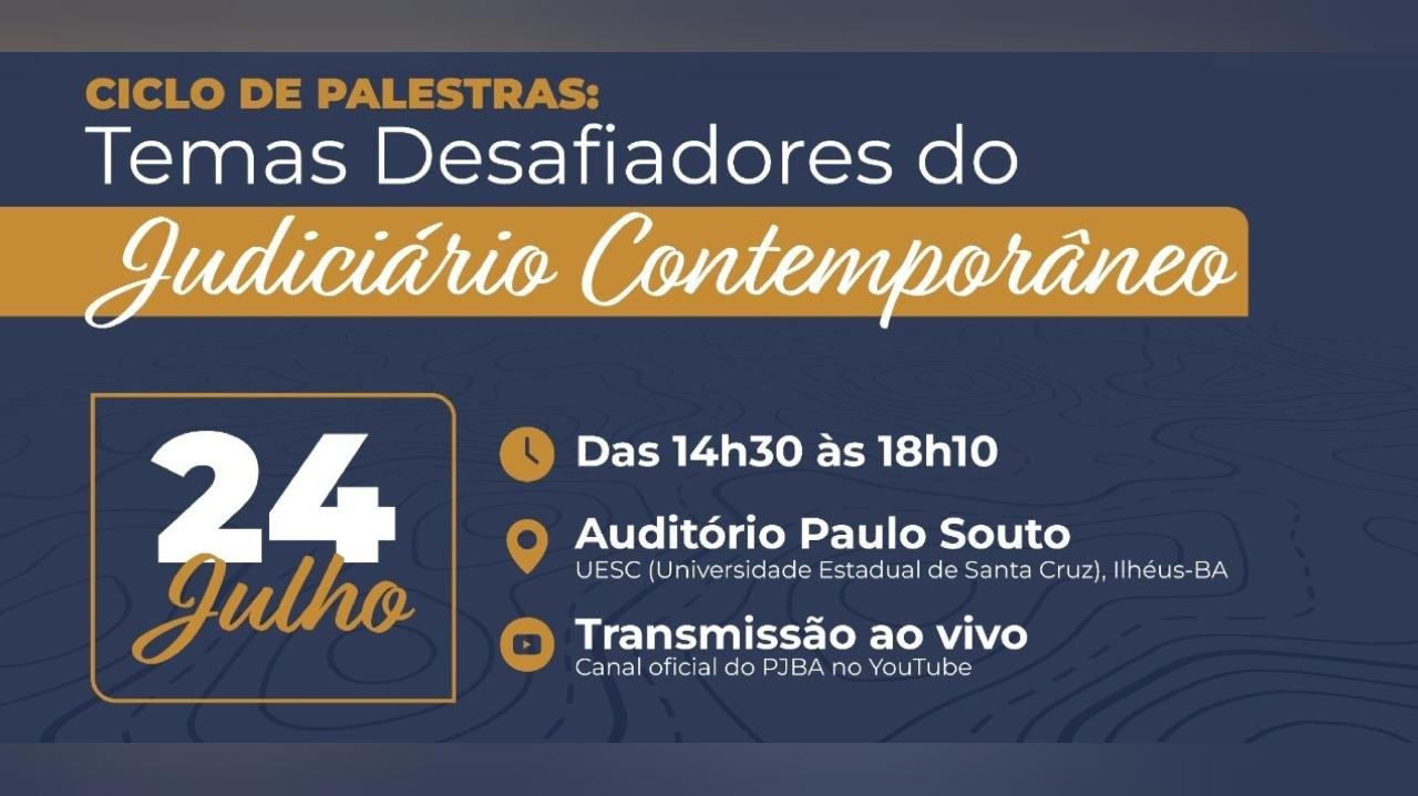 UESC SEDIA CICLO DE PALESTRAS SOBRE TEMAS DESAFIADORES DO JUDICIÁRIO CONTEMPORÂNEO