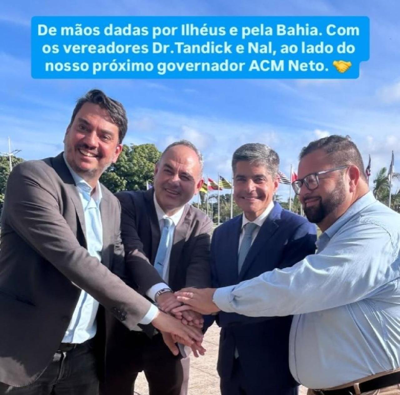 VEREADORES TANDICK E NAL DO DETRAN REFORÇAM APOIO A ACM NETO: “DE MÃOS DADAS POR ILHÉUS E PELA BAHIA”