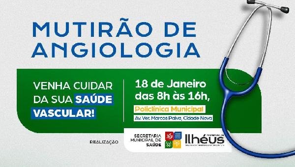 MUTIRÃO DE SAÚDE NA ÁREA DE ANGIOLOGIA SERÁ REALIZADO NESTE SÁBADO, 18