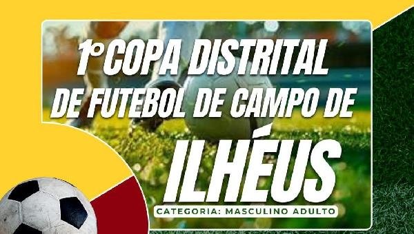 1ª COPA DISTRITAL DE FUTEBOL DE CAMPO SERÁ REALIZADA EM ILHÉUS