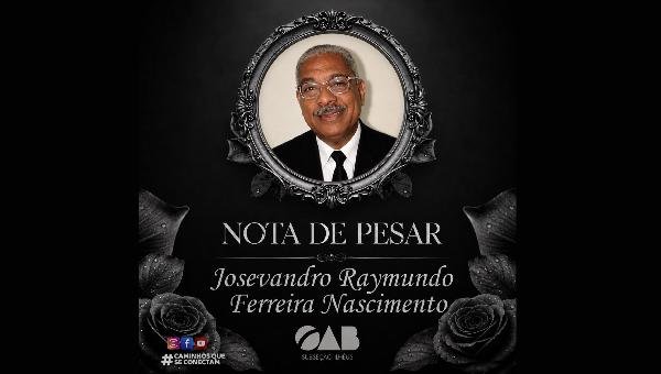 OAB DE ILHÉUS AFIRMA QUE JOSEVANDRO DEIXA "LEGADO INESTIMÁVEL" PARA A ADVOCACIA E A SOCIEDADE